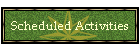 Scheduled Activities
