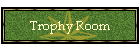 Trophy Room